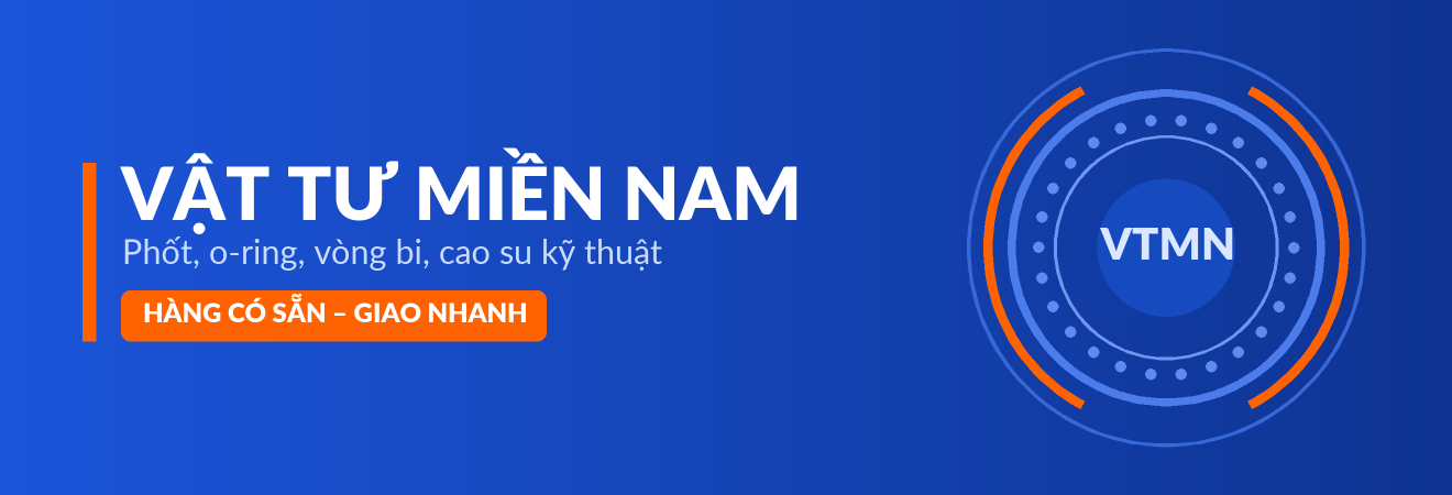 Vật Tư Miền Nam – phốt, o-ring, vòng bi, cao su kỹ thuật – Vật Tư Miền Nam