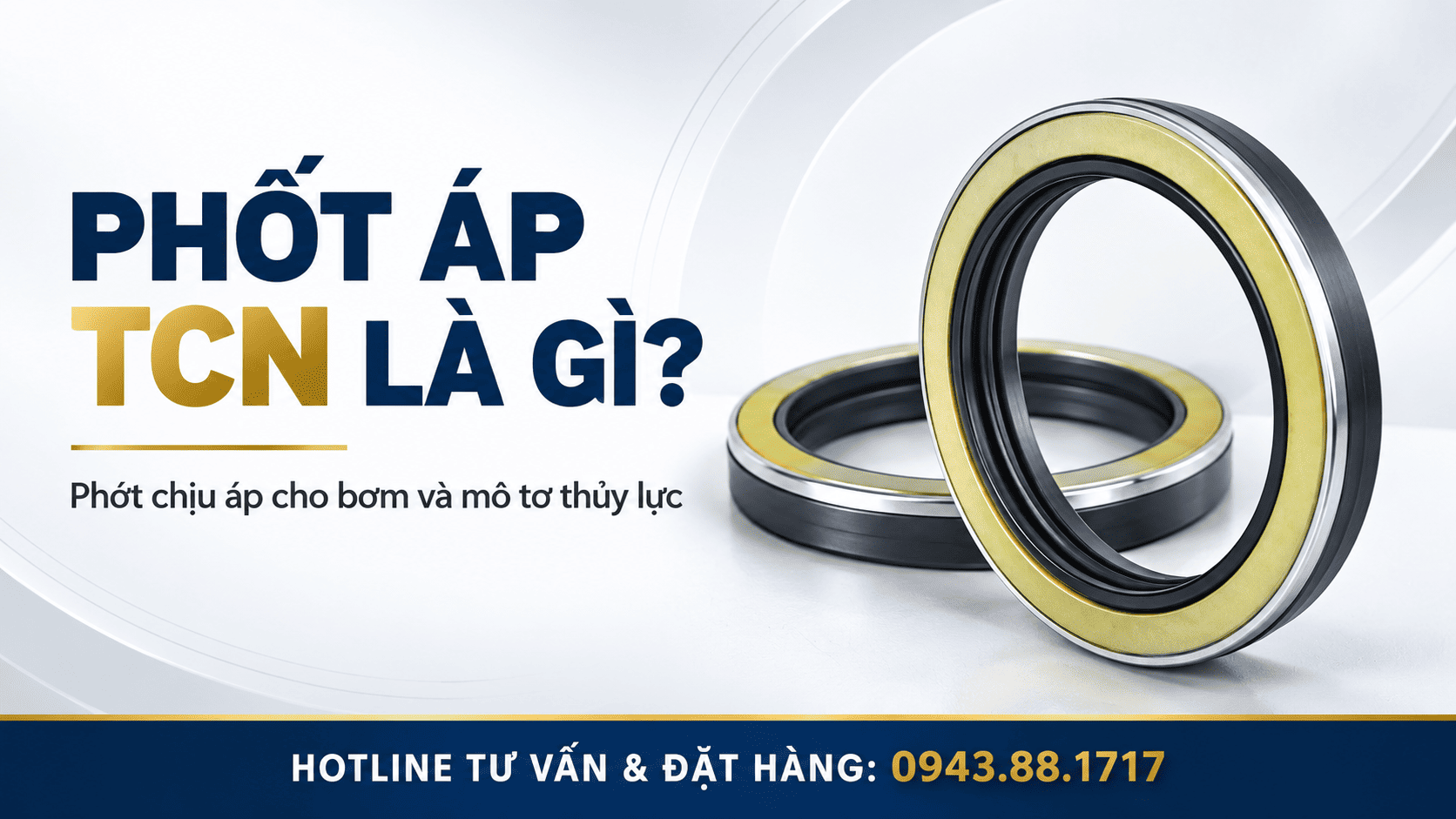 phốt áp TCN là gì
